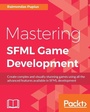 Cover: Mastering SFML Game Development - Packt Publishing