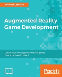Enlarge image Cover: Augmented Reality Game Development - Packt Publishing