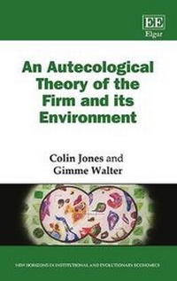 Enlarge image Cover: An Autecological Theory of the Firm and its Environment - Edward Elgar Publishing