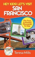 Cover: Hey Kids! Let's Visit San Francisco - Life Experiences Publishing
