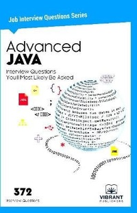 Enlarge image Cover: Advanced JAVA Interview Questions You'll Most Likely Be Asked - Vibrant Publishers