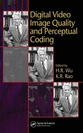 Cover: Digital Video Image Quality and Perceptual Coding - CRC Press
