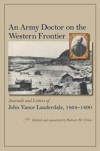 Enlarge image Cover: An Army Doctor on the Western Frontier - University of New Mexico Press