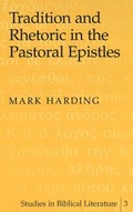 Cover: Tradition and Rhetoric in the Pastoral Epistles - Peter Lang Verlag