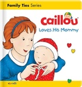 Cover: Caillou Loves his Mommy - Caillou