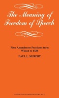 Cover: The Meaning of Freedom of Speech - Praeger Publishers Inc