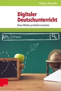 Cover: Digitaler Deutschunterricht - Vandenhoeck & Ruprecht