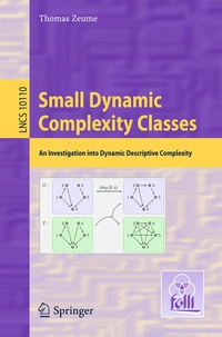 Enlarge image Cover: Small Dynamic Complexity Classes - Springer