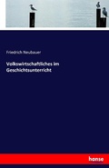 Cover: Volkswirtschaftliches im Geschichtsunterricht - Hansebooks