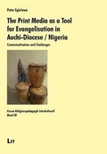 Cover: The Print Media as a Tool for Evangelisation in Auchi-Diocese / Nigeria - Lit Verlag