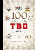 Cover: 100 anos de TBO: la revista que dio nombre a los Tebeos/ 100 Years of TBO - B de Comic