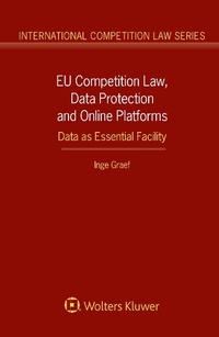 Abbildung von: EU Competition Law, Data Protection and Online Platforms: Data as Essential Facility - Kluwer Law International