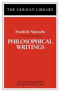 Cover: Philosophical Writings: Friedrich Nietzsche - Continuum International Publishing Group Ltd.