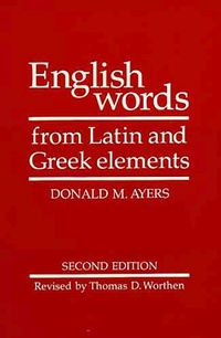 Abbildung von: English Words from Latin and Greek Elements - University of Arizona Press