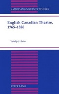 Cover: English Canadian Theatre, 1765-1826 - Peter Lang Verlag