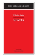 Cover: Novels: Wilhelm Raabe - Continuum International Publishing Group Ltd.