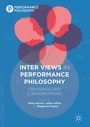 Cover: Inter Views in Performance Philosophy - Palgrave Macmillan