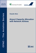 Cover: Airport Capacity Allocation with Network Airlines - Dike Verlag Z&uuml;rich