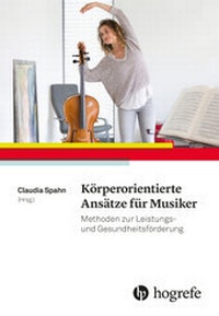 Abbildung von: Körperorientierte Ansätze für Musiker - Hogrefe