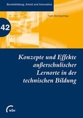 Cover: Konzepte und Effekte au&szlig;erschulischer Lernorte in der technischen Bildung - wbv Media