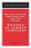 Cover: Writings of German Composers: Bach, Mozart, Mendelssohn, Wagner, Brahms, Mahler, Strauss, Weill, and - Continuum International Publishing Group Ltd.