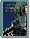 Cover: Keiichi Tahara. Architecture Fin-de-Si&egrave;cle - TASCHEN