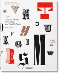 Abbildung von: Type. A Visual History of Typefaces & Graphic Styles - TASCHEN