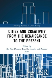 Enlarge image Cover: Cities and Creativity from the Renaissance to the Present - Routledge