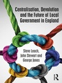 Cover: Centralisation, Devolution and the Future of Local Government in England - Routledge