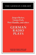 Cover: German Radio Plays: Jurgen Becker, Gunter Eich, Peter Handke, and others - Continuum International Publishing Group Ltd.