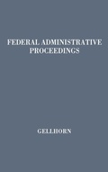 Cover: Federal Administrative Proceedings - Praeger Publishers Inc