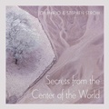 Cover: Secrets from the Center of the World - University of Arizona Press