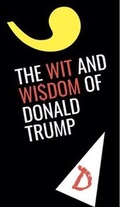 Cover: The Wit and Wisdom of Donald Trump - Skyscraper Publications