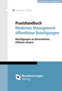 Abbildung von: Praxishandbuch Modernes Management öffentlicher Beteiligungen - Reguvis Fachmedien