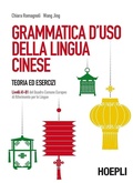 Cover: Grammatica d'uso della lingua cinese. Teoria ed esercizi. Livelli A1-B1 del quadro comune europeo di riferimento per le lingue - Hoepli