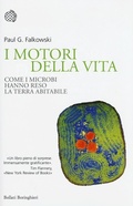 Cover: I motori della vita. Come i microbi hanno reso la terra abitabile - Nuovi saggi Bollati Boringhieri;Bollati Boringhieri