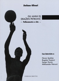 Abbildung von: Gli anni di Drazen Petrovíc. Pallacanestro e vita - Indiscreto