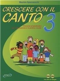 Abbildung von: Spaccazocchi, M: Crescere con il canto. Con 2 CD Audio - Progetti Sonori