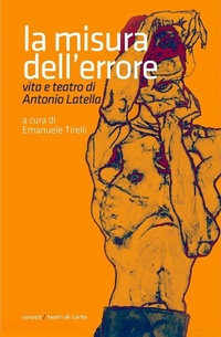 Abbildung von: La misura dell'errore. Vita e teatro di Antonio Latella - Caracò