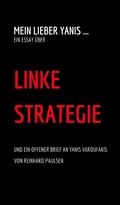 Cover: Mein lieber Yanis ... Ein Essay &uuml;ber Linke Strategie - tredition