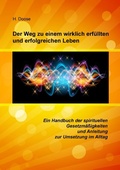 Cover: Der Weg zu einem wirklich erf&uuml;llten und erfolgreichen Leben - BoD - Books on Demand