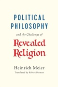 Cover: Political Philosophy and the Challenge of Revealed Religion - University of Chicago Press