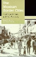 Cover: The Mexican Border Cities - University of Arizona Press