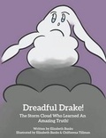 Cover: Dreadful Drake...The Storm Cloud Who Learned An Amazing Truth! - Ccop Publishing