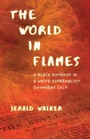 Cover: The World in Flames - Beacon Press
