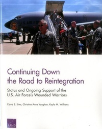 Enlarge image Cover: Continuing Down the Road to Reintegration: Status and Ongoing Support of the U.S. Air Force's Wounded Warriors - RAND