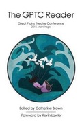 Cover: The Gptc Reader - Great Plains Theatre Conference