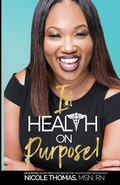 Cover: In Health On Purpose! - Nicole Thomas Enterprises, LLC