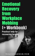 Cover: Emotional Recovery from Workplace Mobbing (And Workbook) - Richard Schwindt
