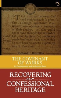 Enlarge image Cover: The Covenant of Works - Reformed Baptist Academic Press
